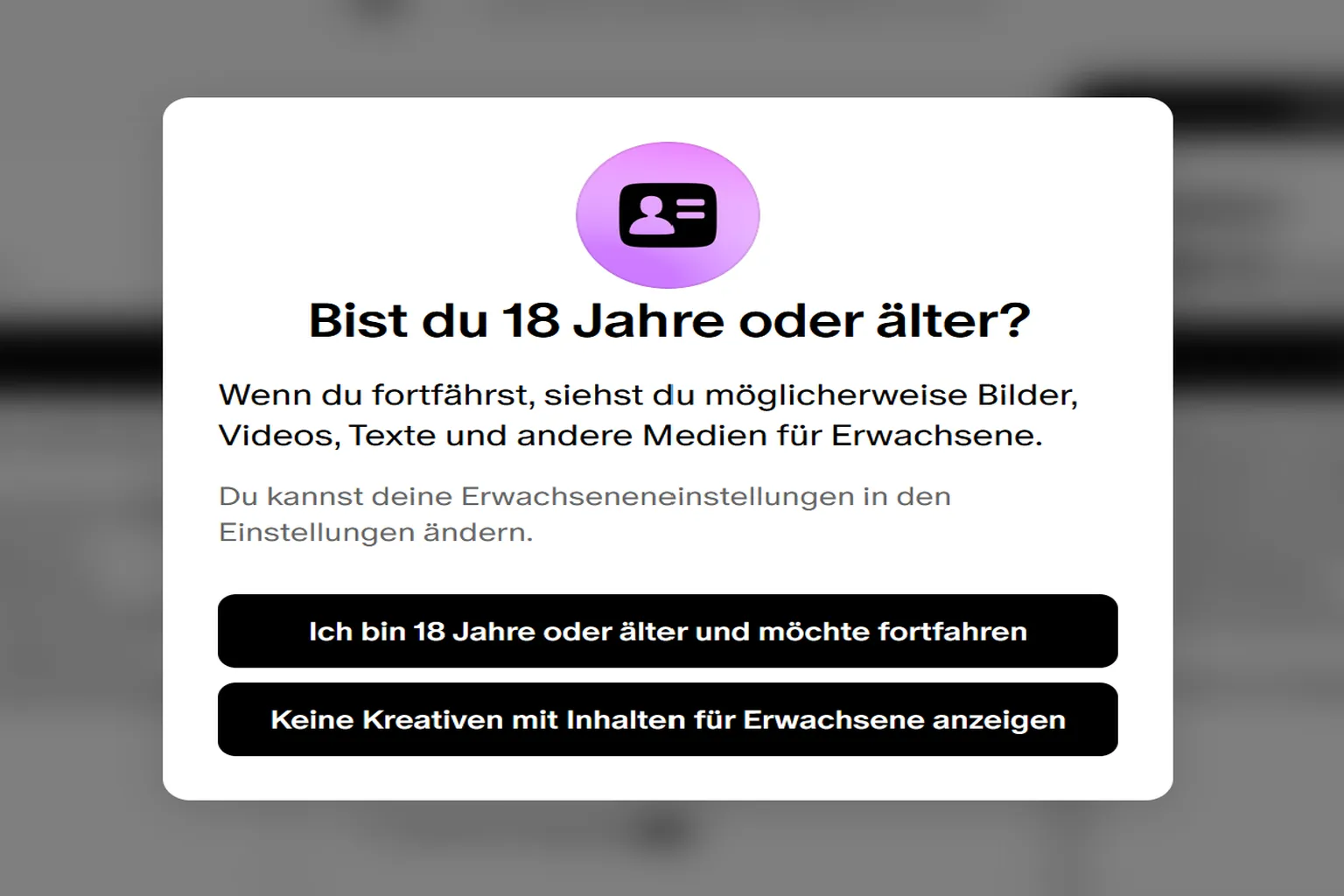 Währenddessen zeigt das System einen Hinweis zu Inhalten nur für Erwachsene an und fordert dich auf zu bestätigen, dass du über 18 bist.