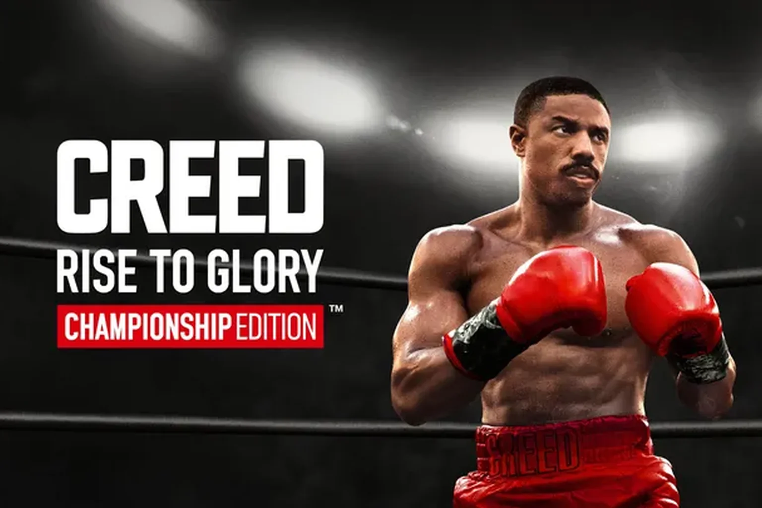 Creed: Rise to Glory - Championship Edition™