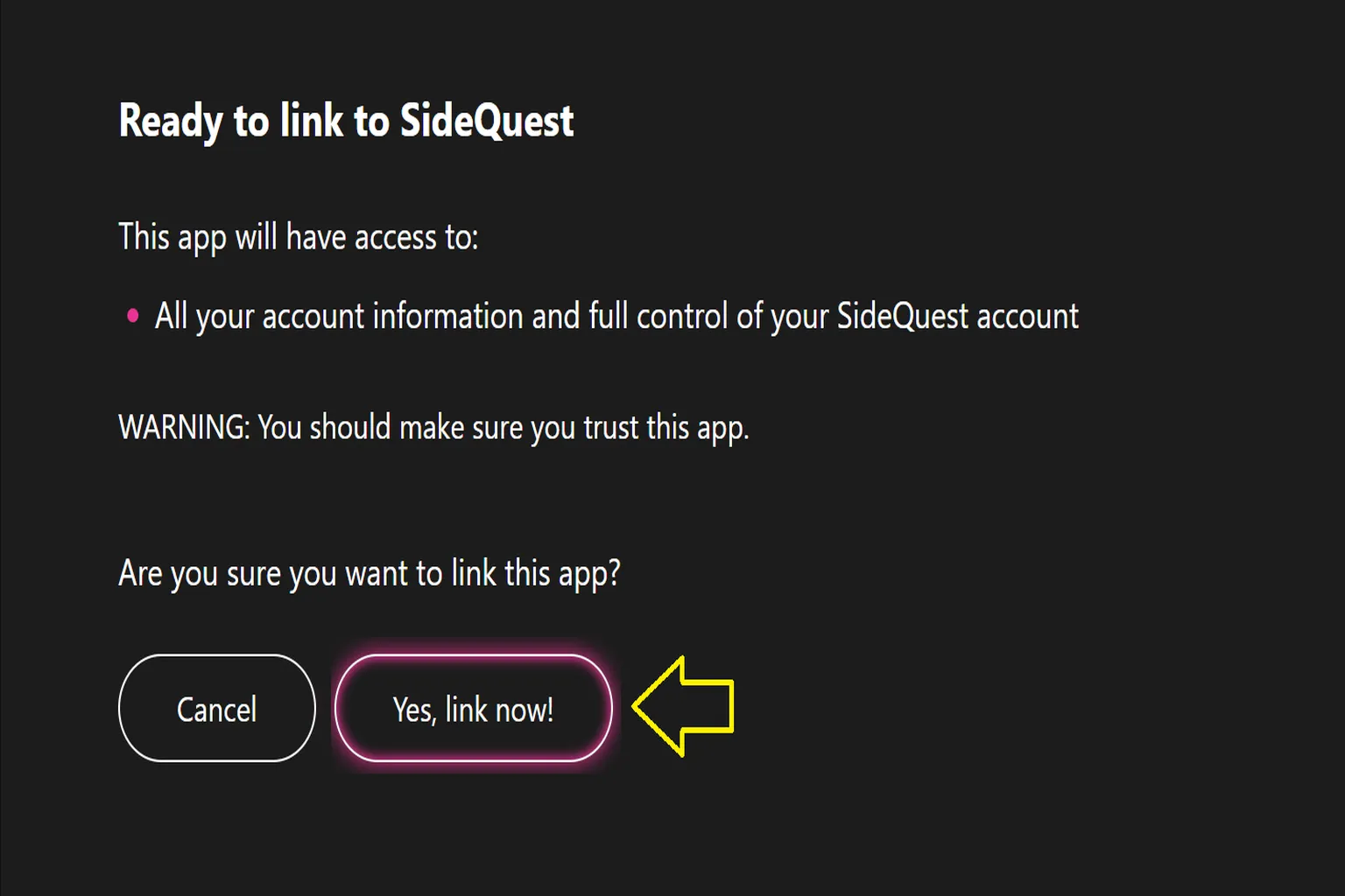 SideQuestアカウントの連携許可を確認する画面で、「Yes, link now!(はい、今すぐリンクする)」をクリックしよう。