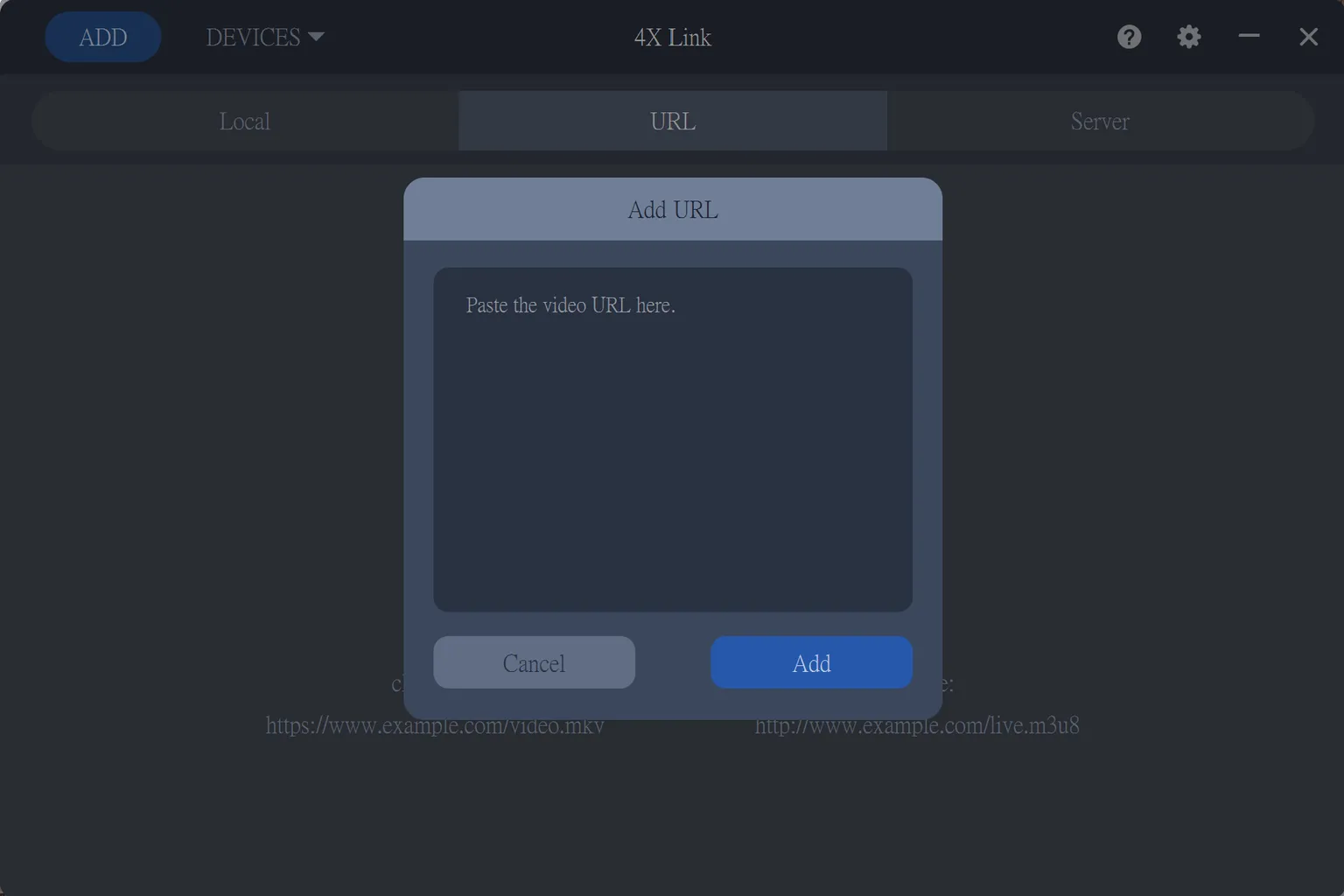 4X Linkでは動画URLを手動入力できて、リモートストリーミング再生にも対応しているよ。