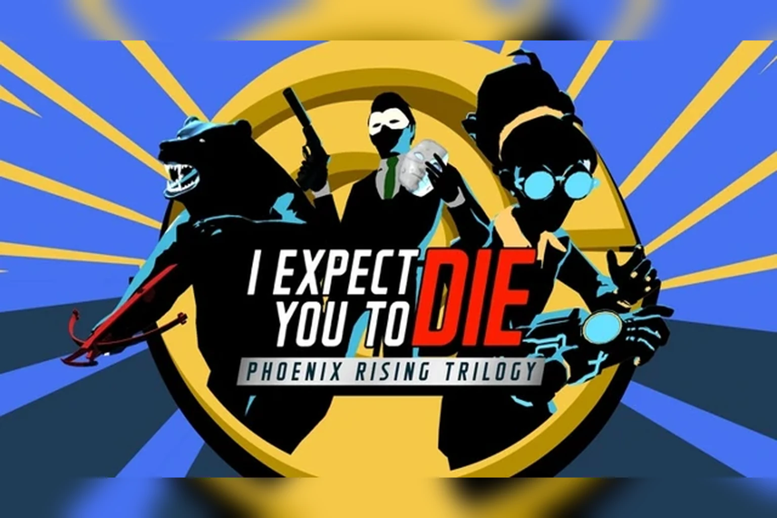 I Expect You To Die: Phoenix Rising Trilogy